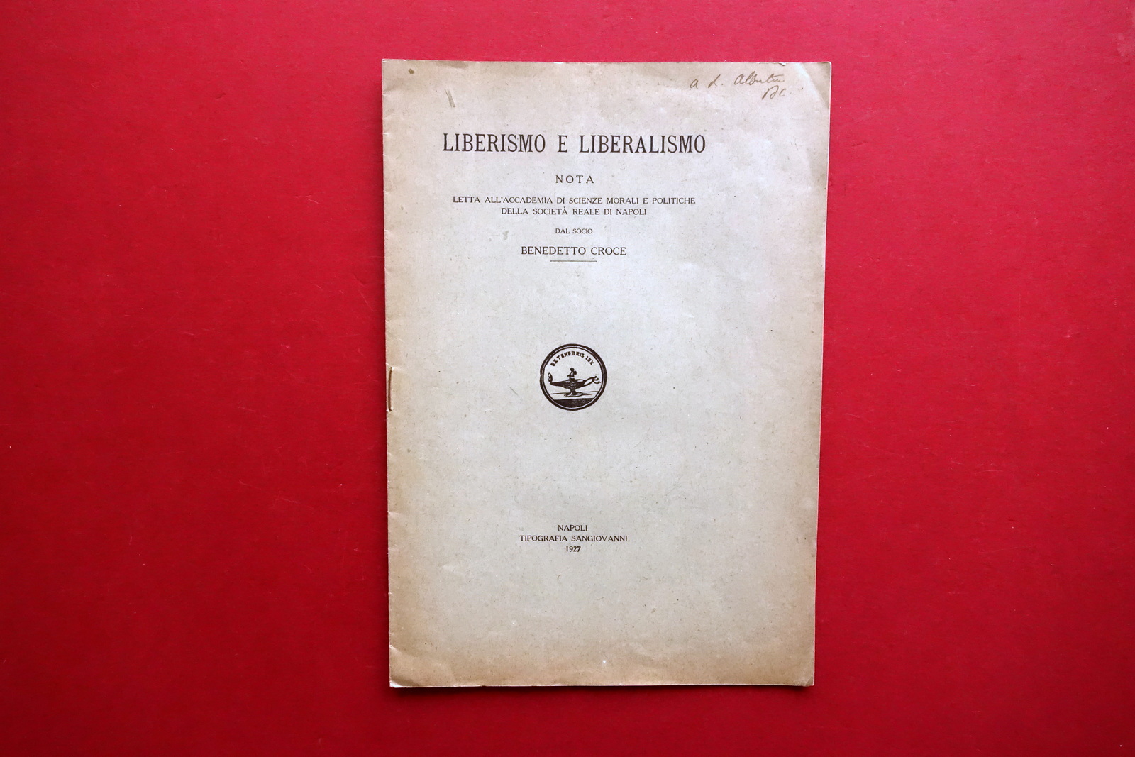 Autografo Benedetto Croce Dedica Firma su Opuscolo Liberismo e Liberalismo 1927
